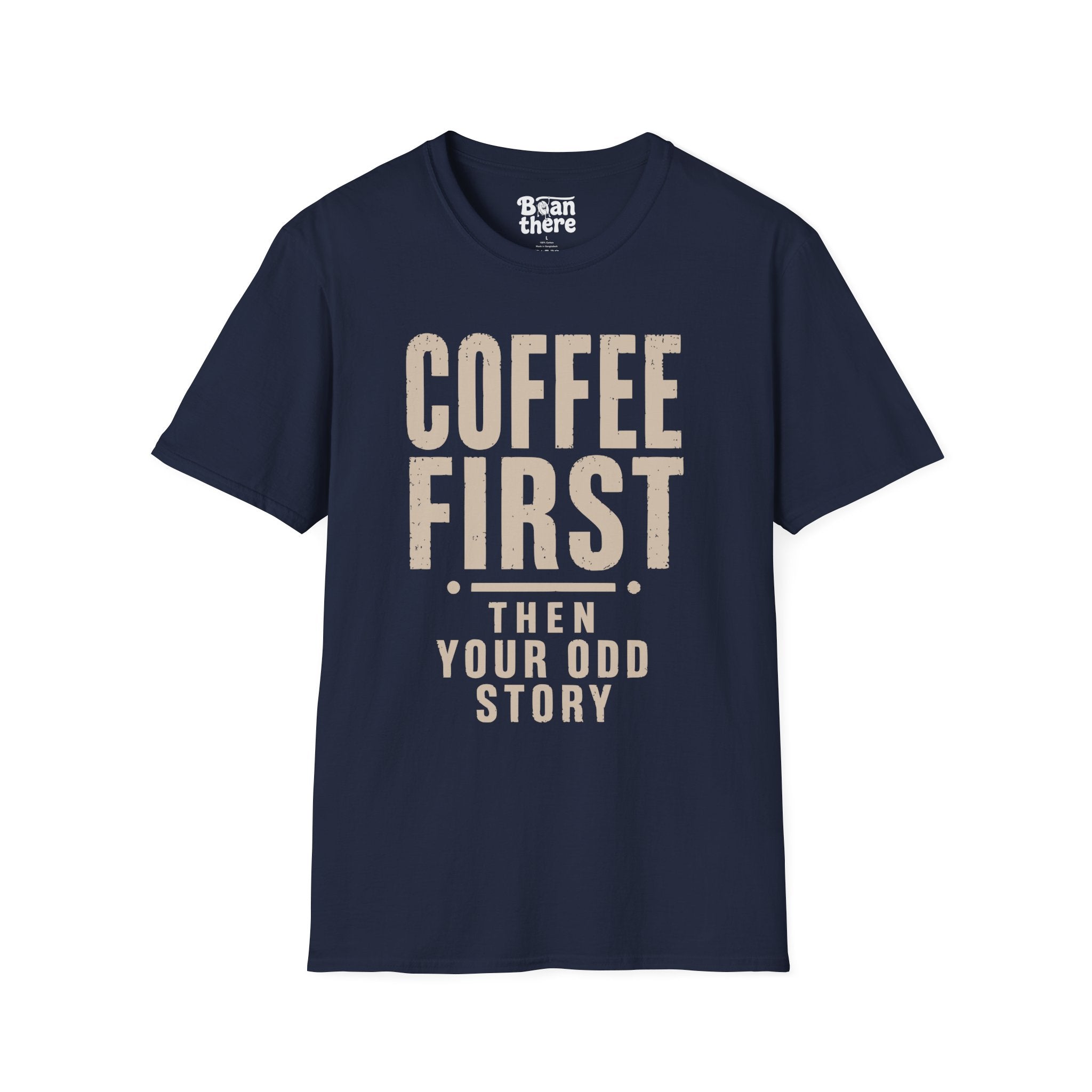 Coffee First Then Your Odd Story T-Shirt