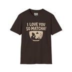 Love You So Matcha T-Shirt