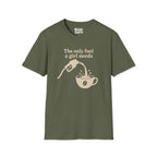 The Only Fuel A Girl Needs T-Shirt