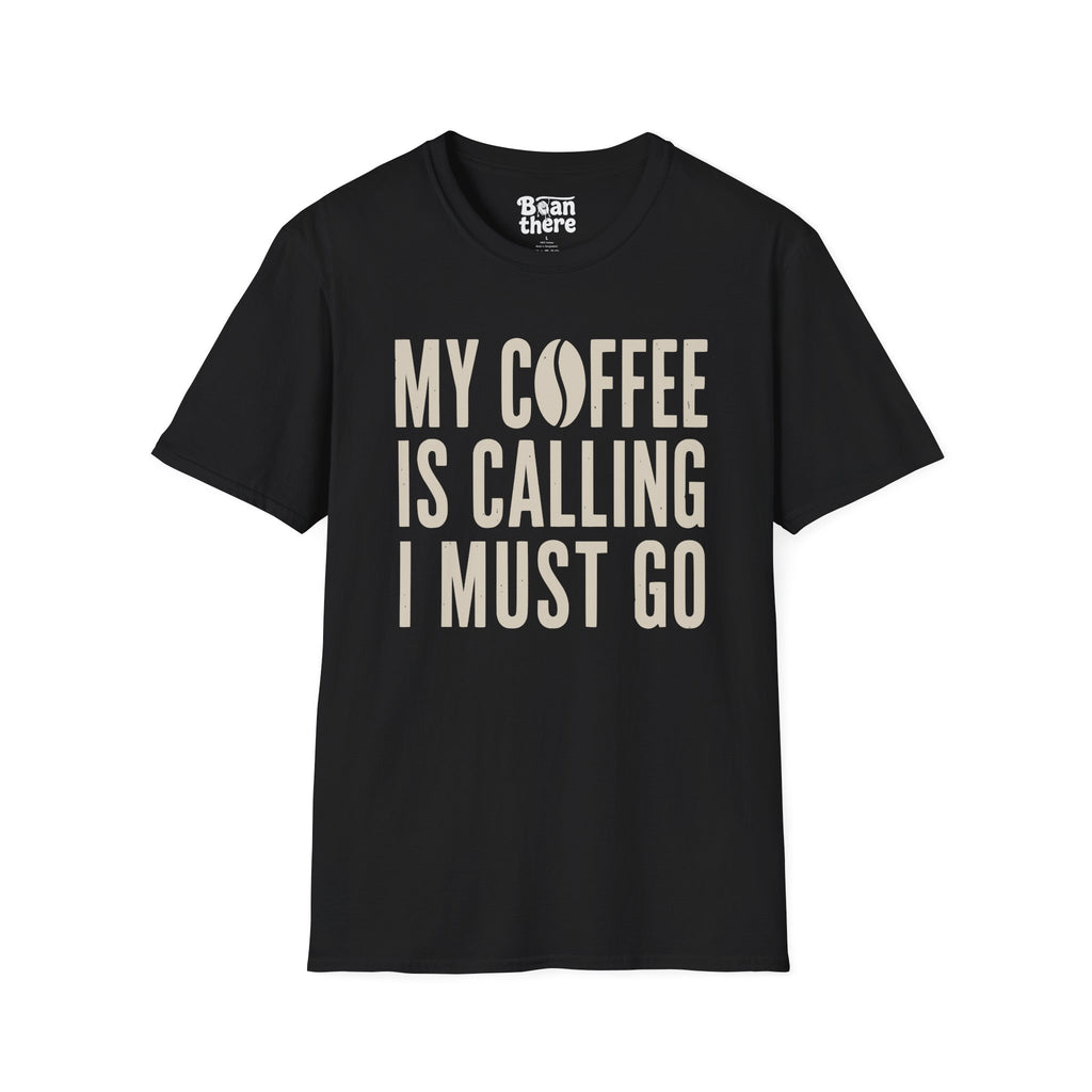 My Coffee Is Calling T-Shirt