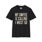 My Coffee Is Calling T-Shirt