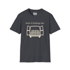 How To Kidnap Me T-Shirt