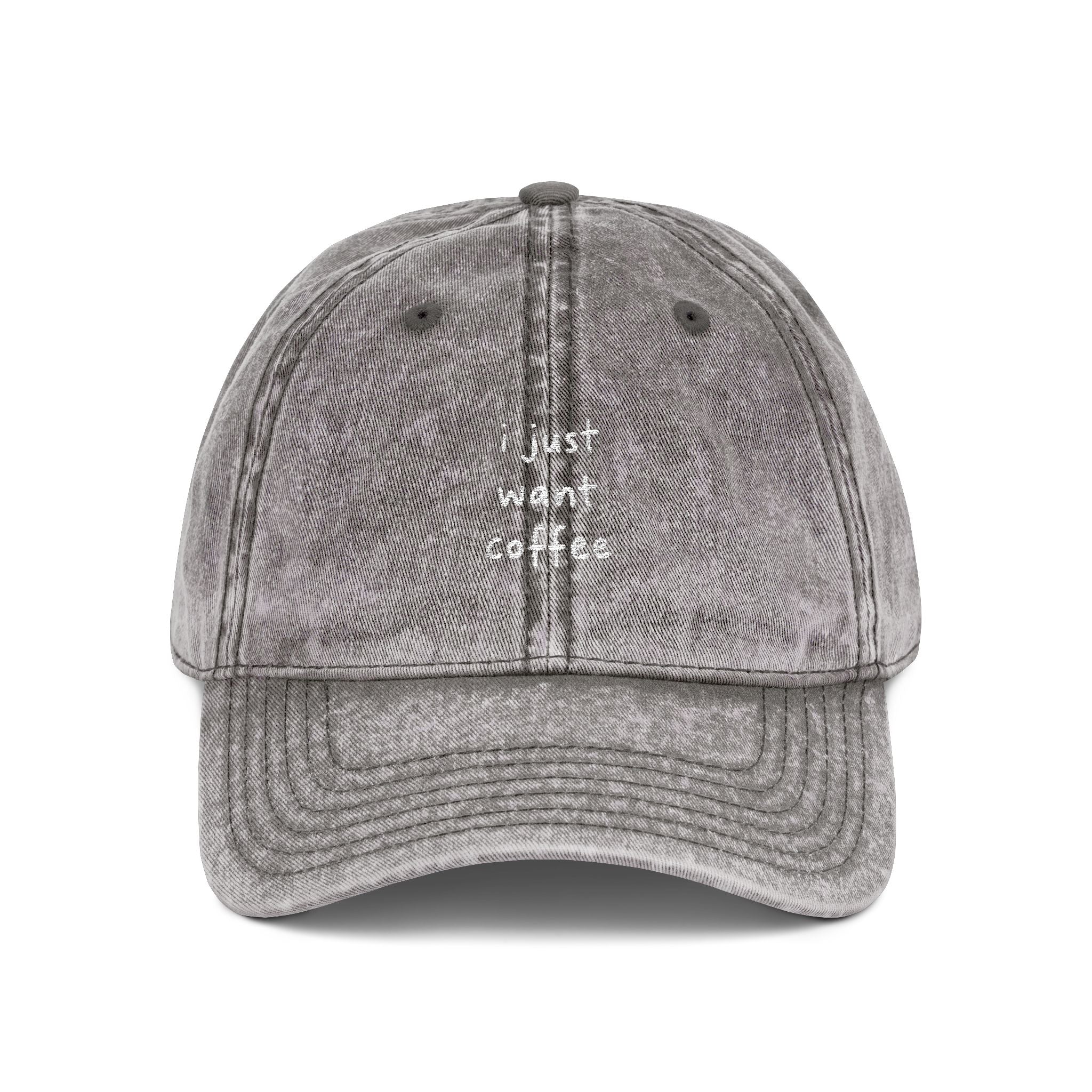 i just want coffee Embroidered Vintage Cap