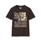 Coffee Is A Whole Experience T-Shirt