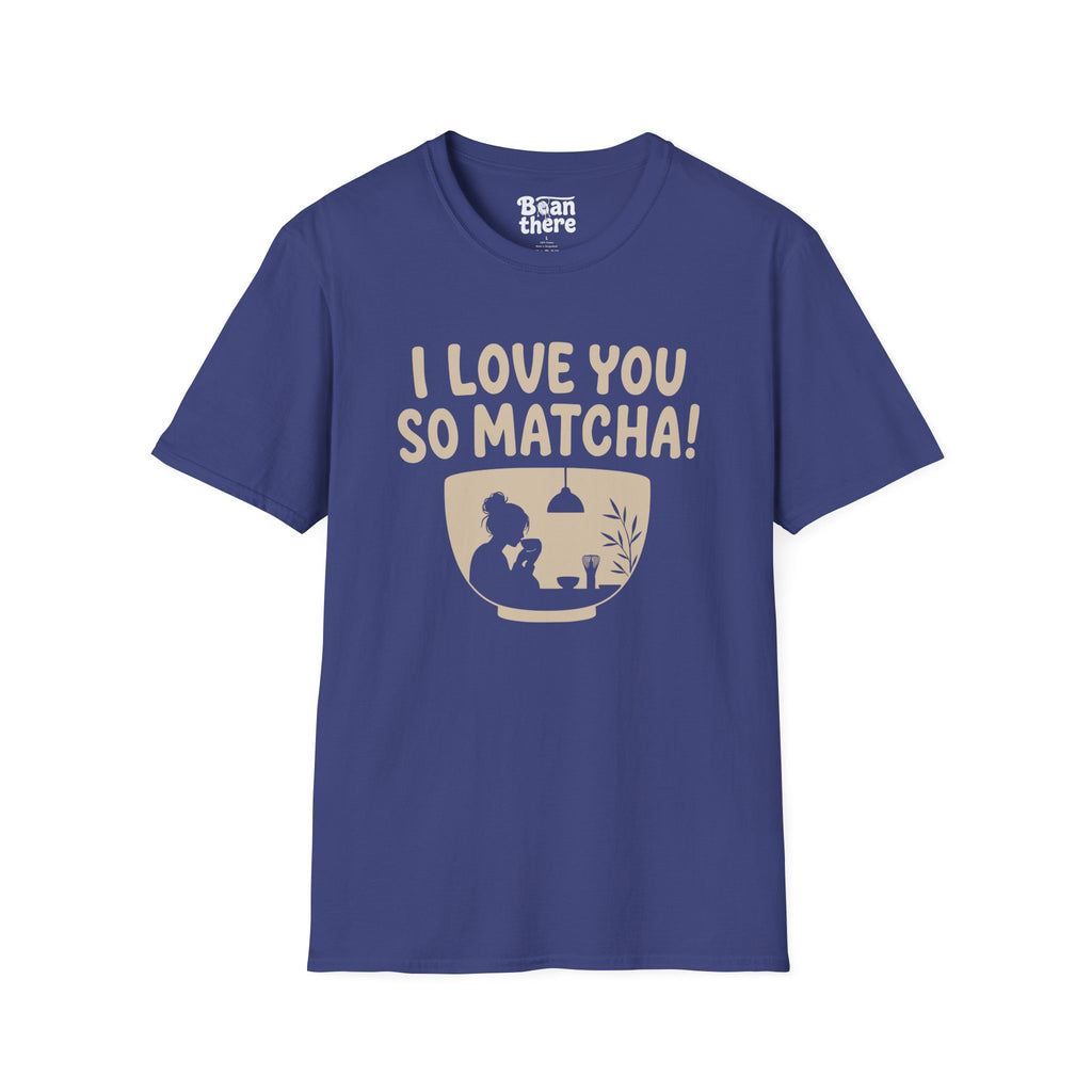 Love You So Matcha T-Shirt