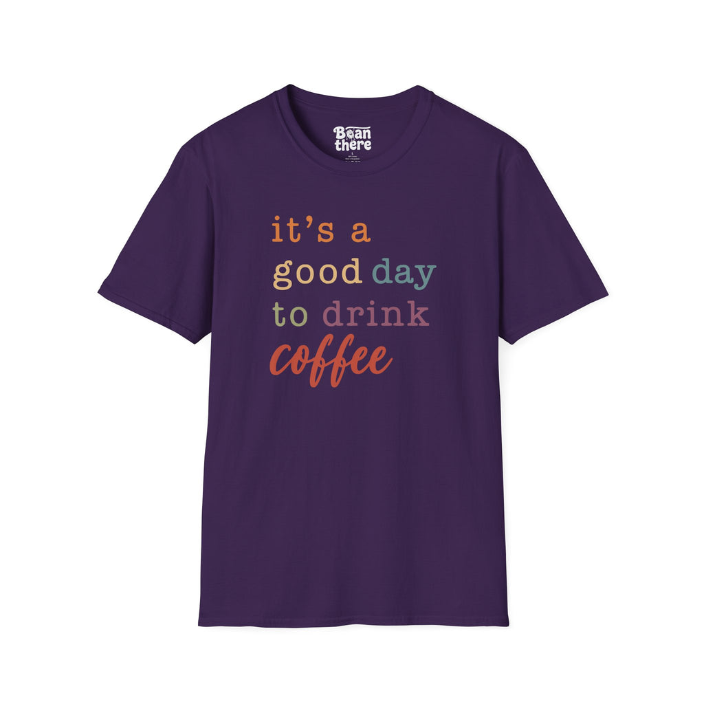 Good Day To Drink Coffee T-Shirt