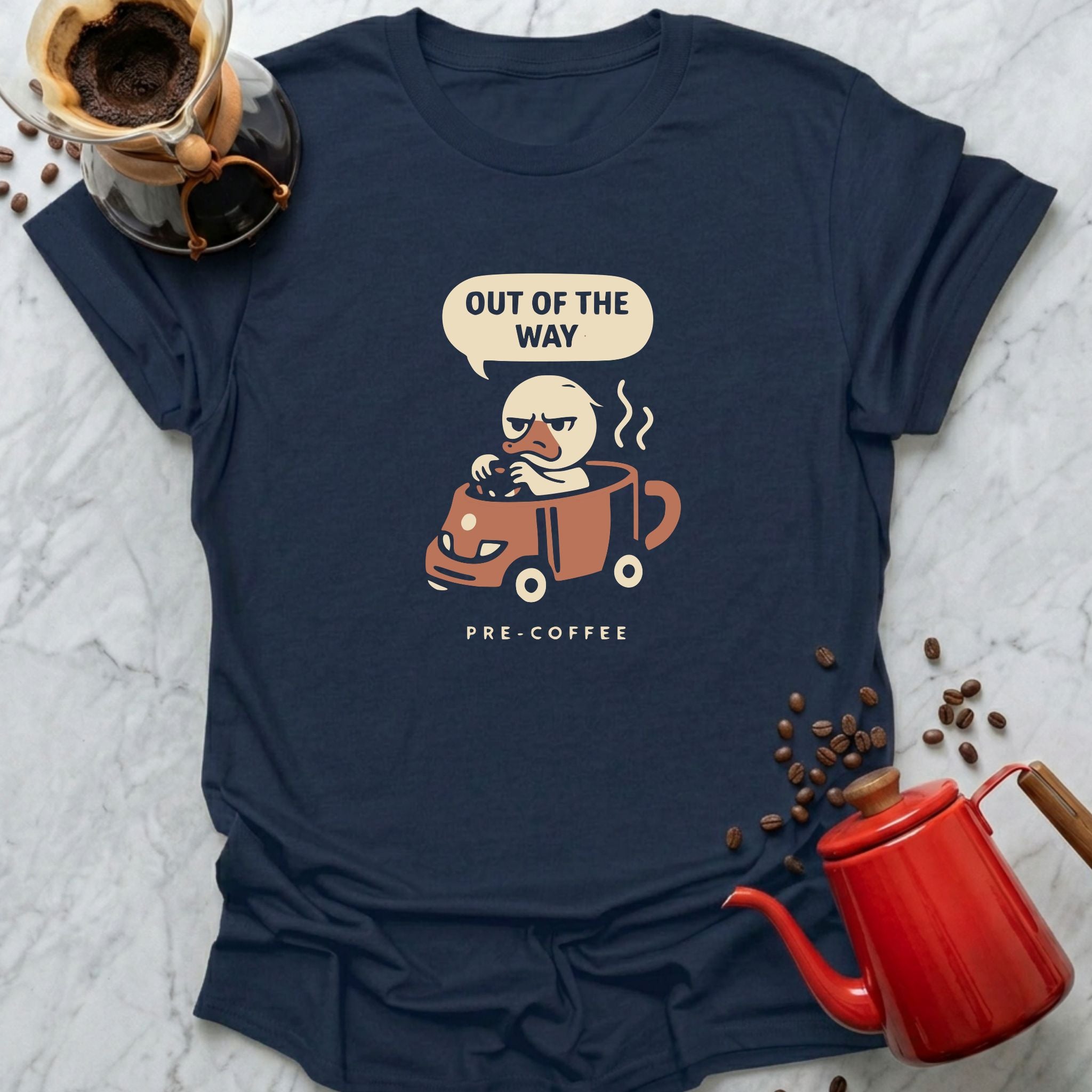Out Of The Way Pre Coffee T-Shirt