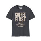 Coffee First Then Your Odd Story T-Shirt