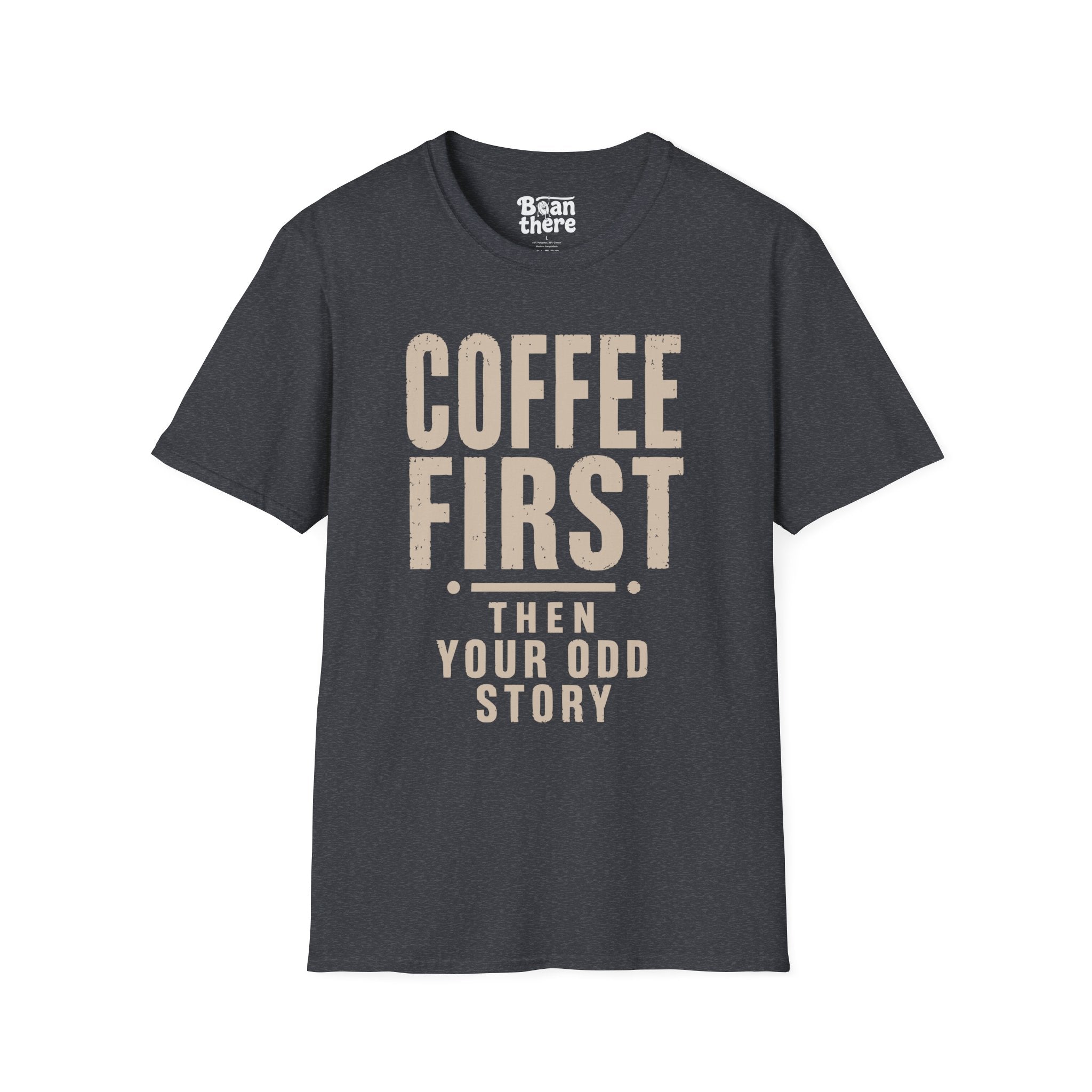 Coffee First Then Your Odd Story T-Shirt