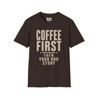Coffee First Then Your Odd Story T-Shirt