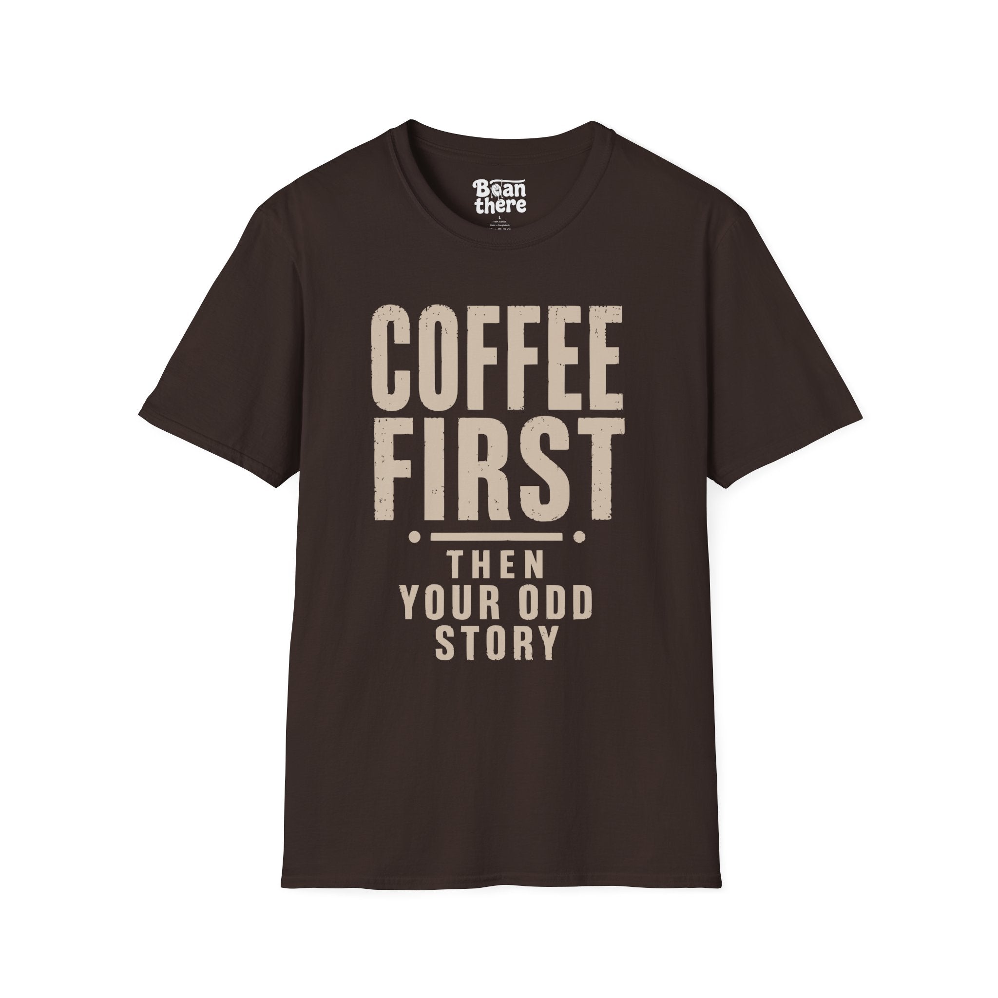 Coffee First Then Your Odd Story T-Shirt