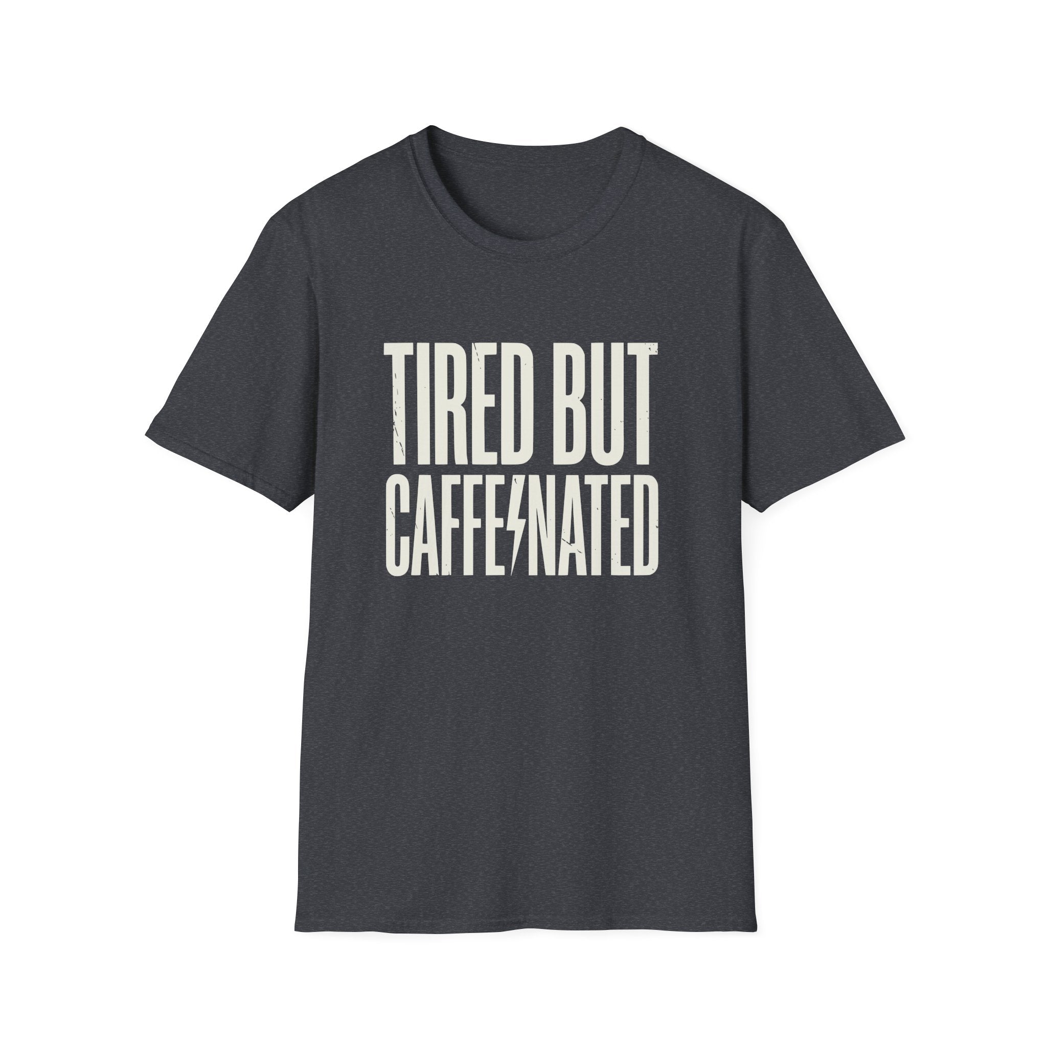 Tired But Caffeinated T-Shirt