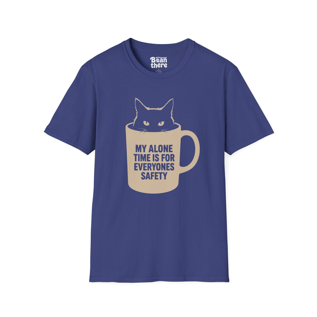 My Alone Time Is For Everyones Safety T-Shirt