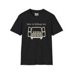 How To Kidnap Me T-Shirt