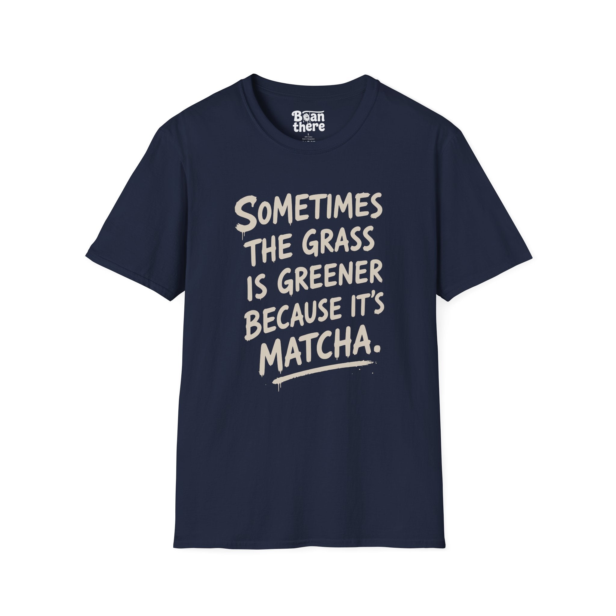 The Grass Is Greener Its Matcha T-Shirt