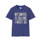 My Coffee Is Calling T-Shirt