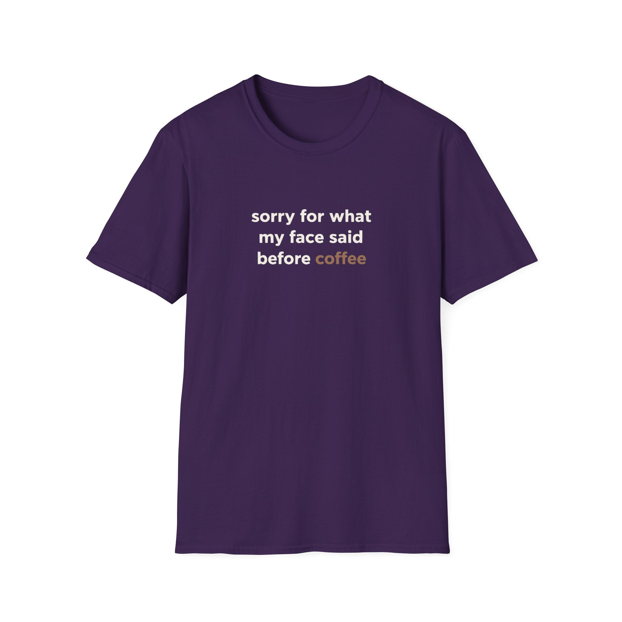 Sorry For What My Face Said Before Coffee T-Shirt