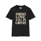 Fall In Coffee T-Shirt