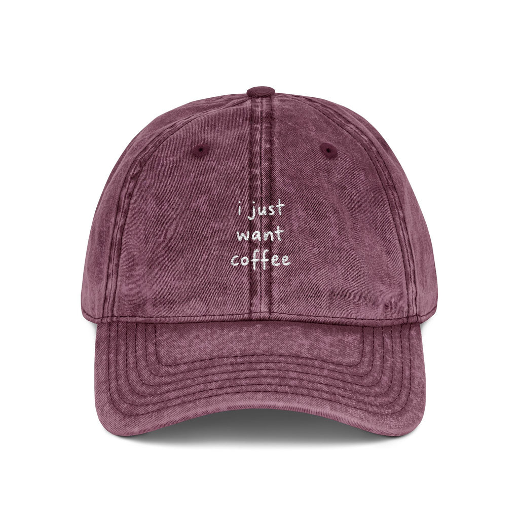 i just want coffee Embroidered Vintage Cap