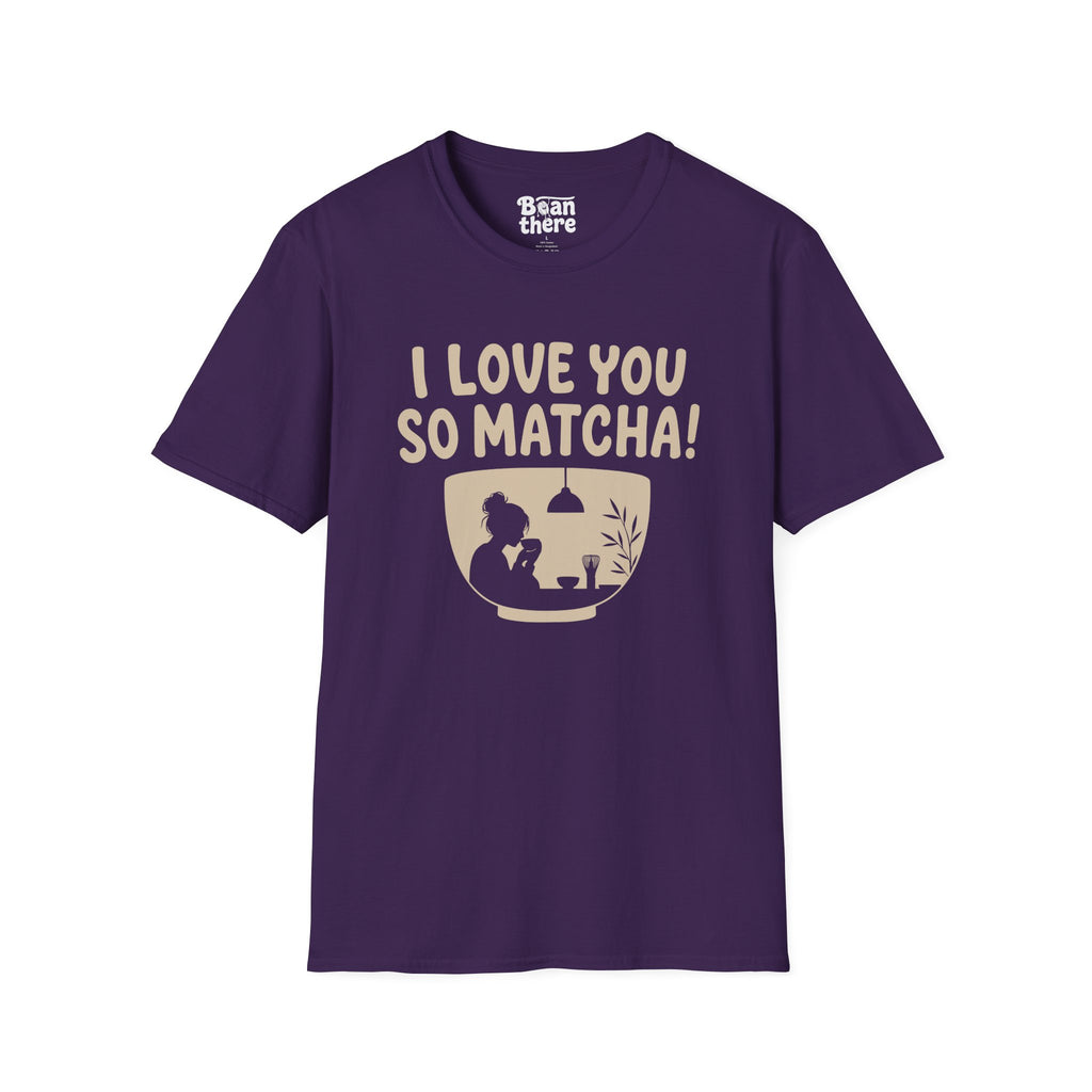 Love You So Matcha T-Shirt