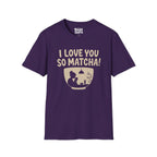 Love You So Matcha T-Shirt