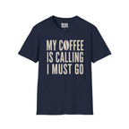 My Coffee Is Calling T-Shirt
