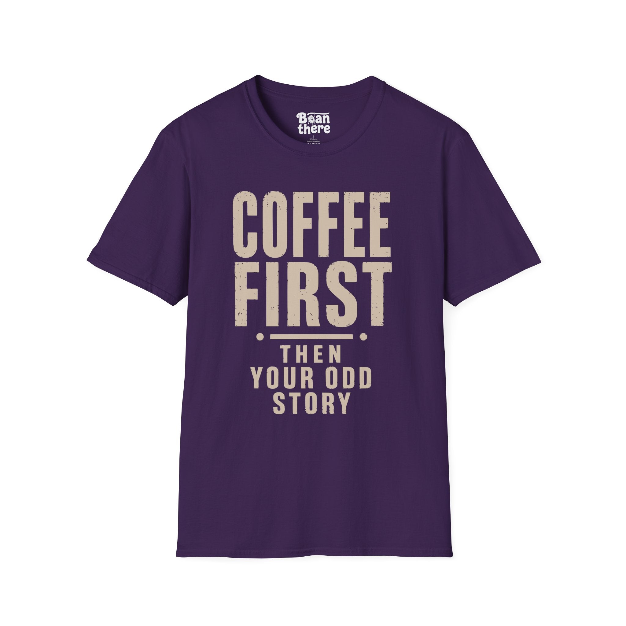 Coffee First Then Your Odd Story T-Shirt