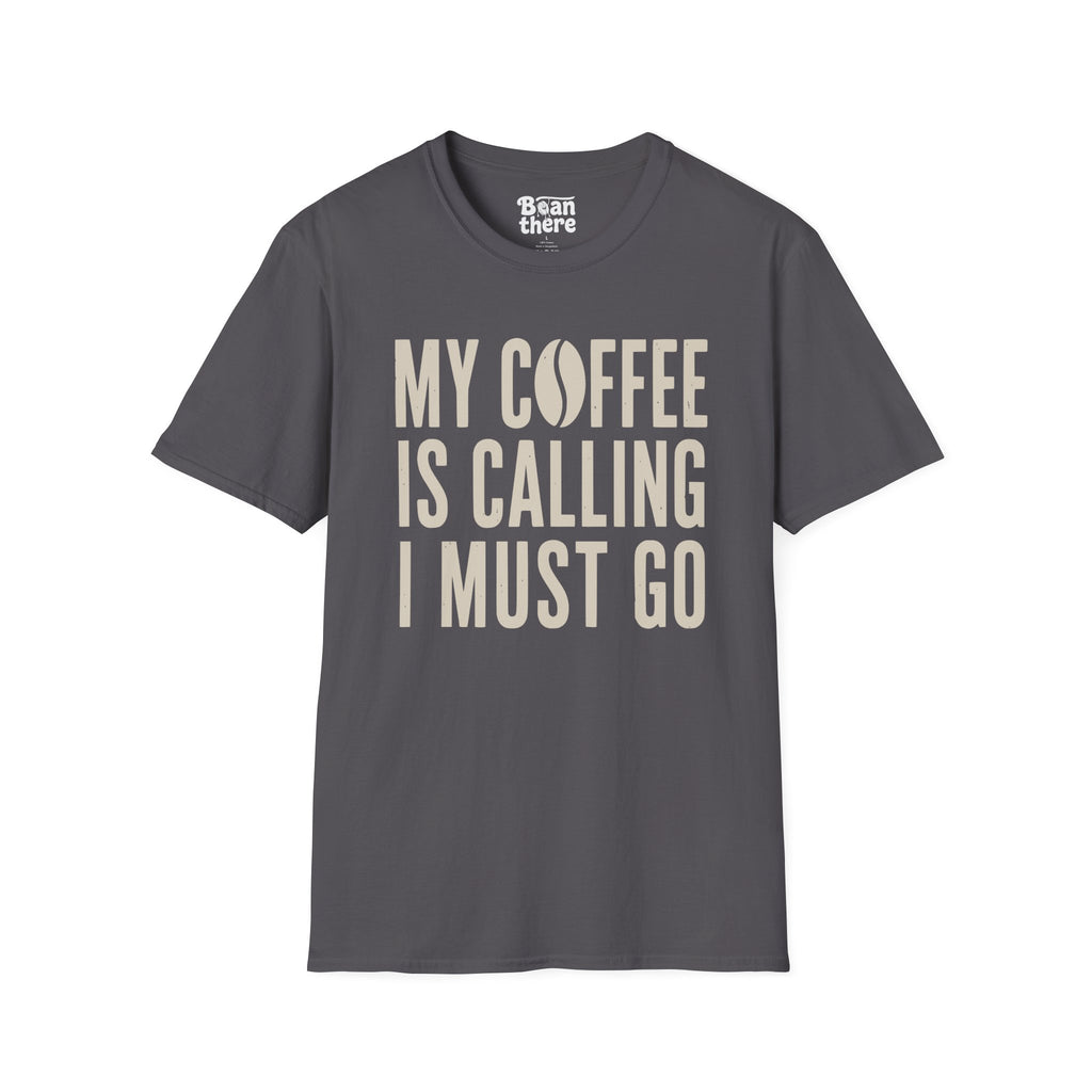 My Coffee Is Calling T-Shirt