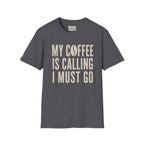 My Coffee Is Calling T-Shirt
