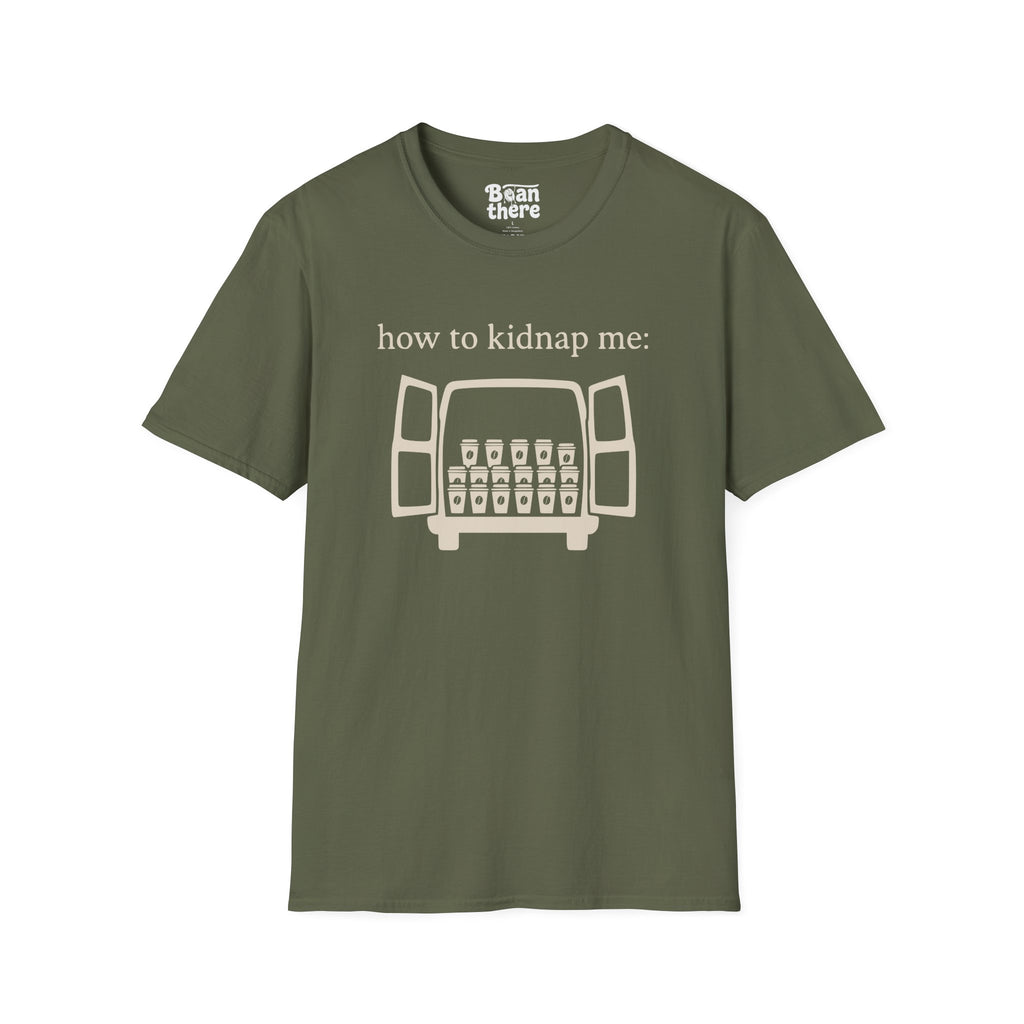How To Kidnap Me T-Shirt