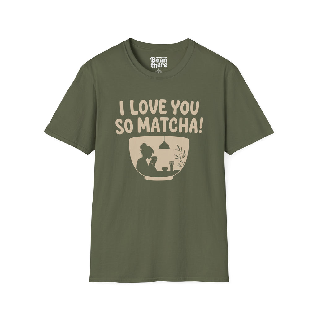 Love You So Matcha T-Shirt