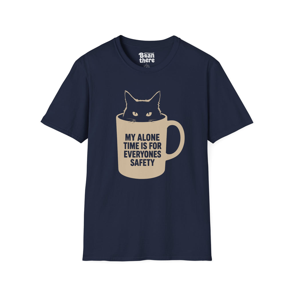 My Alone Time Is For Everyones Safety T-Shirt