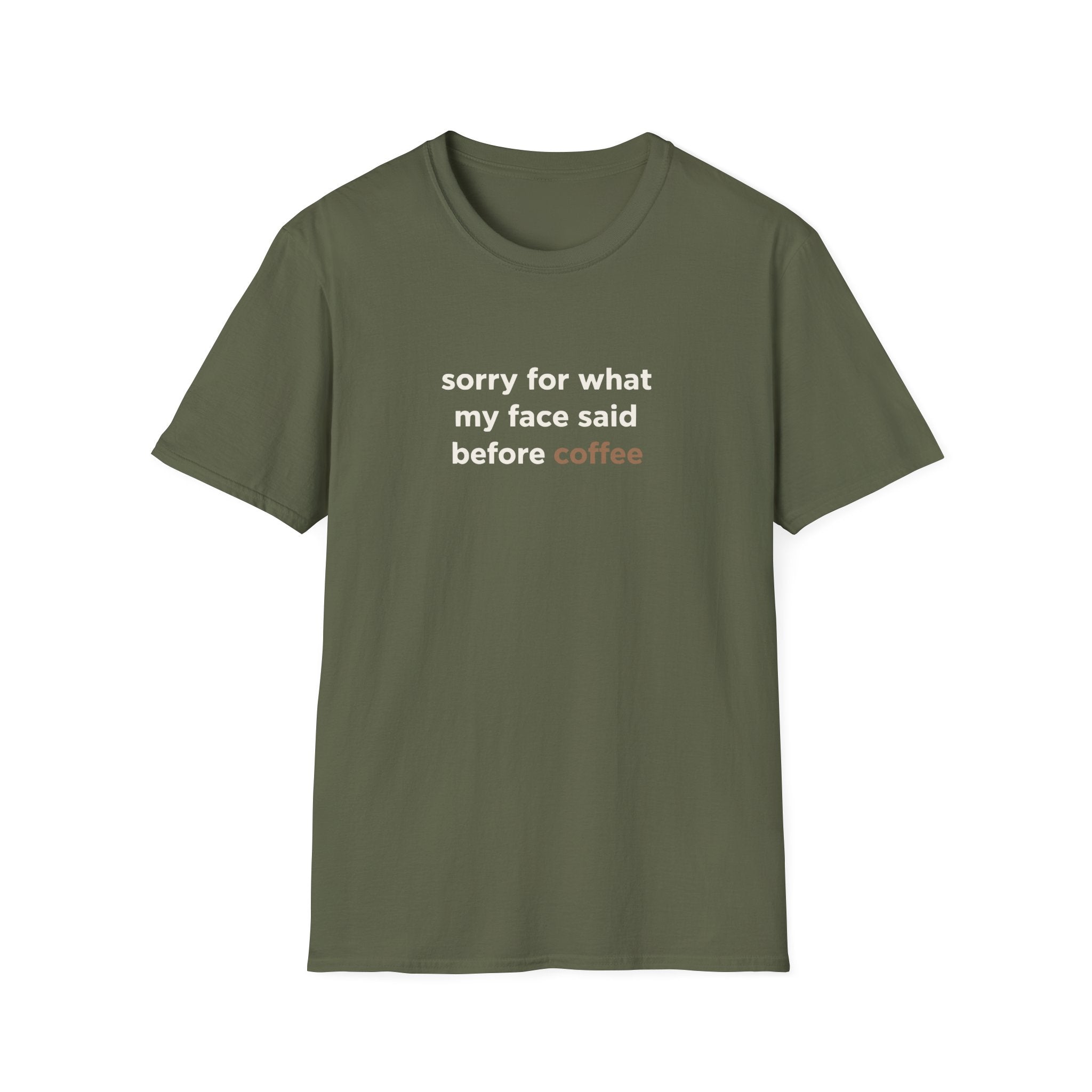 Sorry For What My Face Said Before Coffee T-Shirt