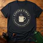 Coffee First T-Shirt