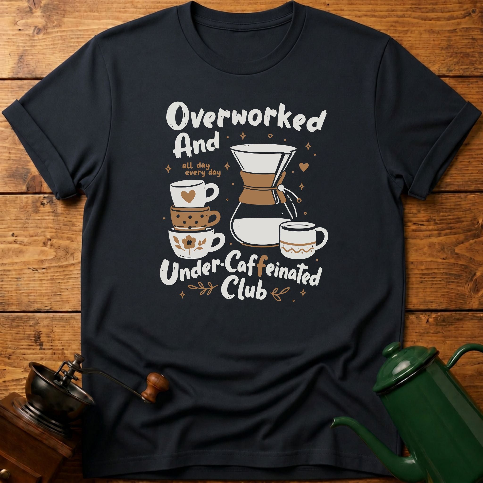 Overworked Under-Caffeinated Club T-Shirt