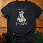 Haven't Had My Coffee T-Shirt