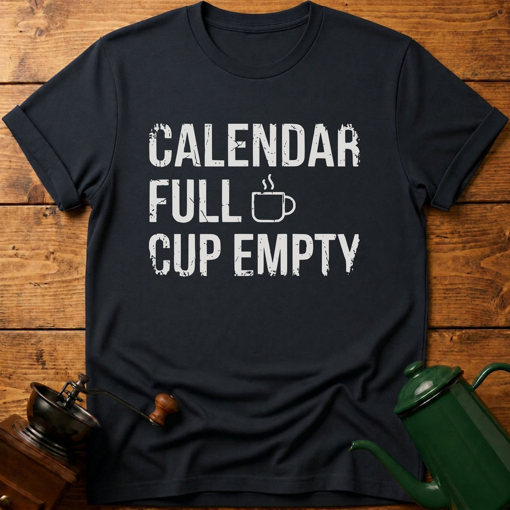 Calendar Full Cup Empty T-Shirt