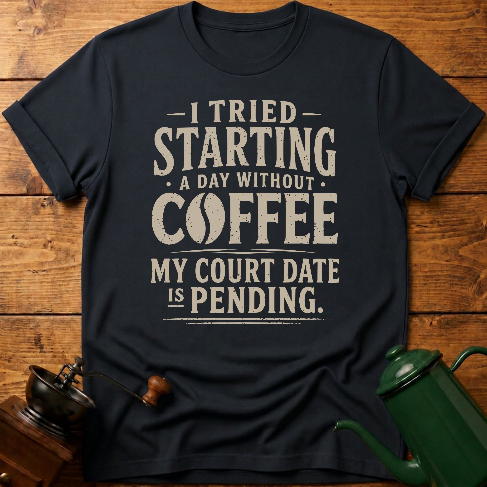 My Court Day Is Pending T-Shirt