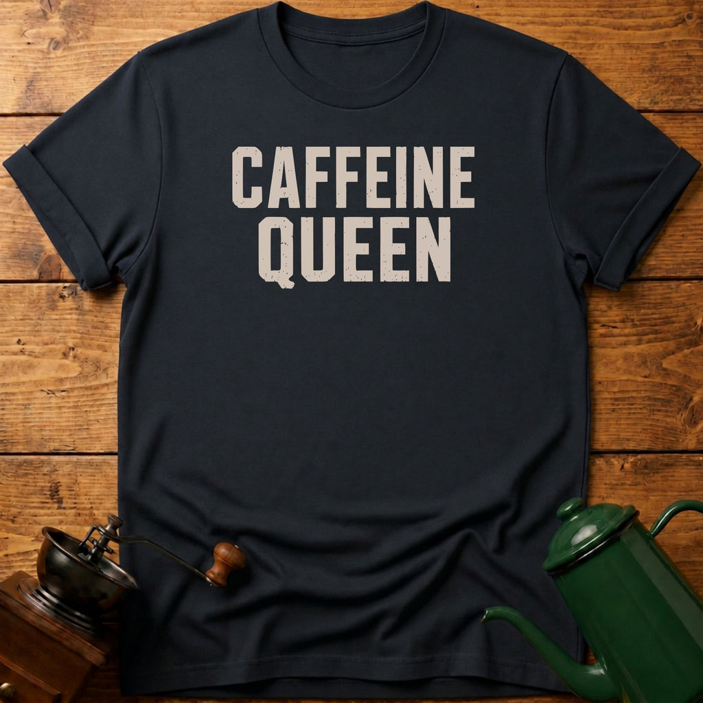 Caffeine Queen T-Shirt