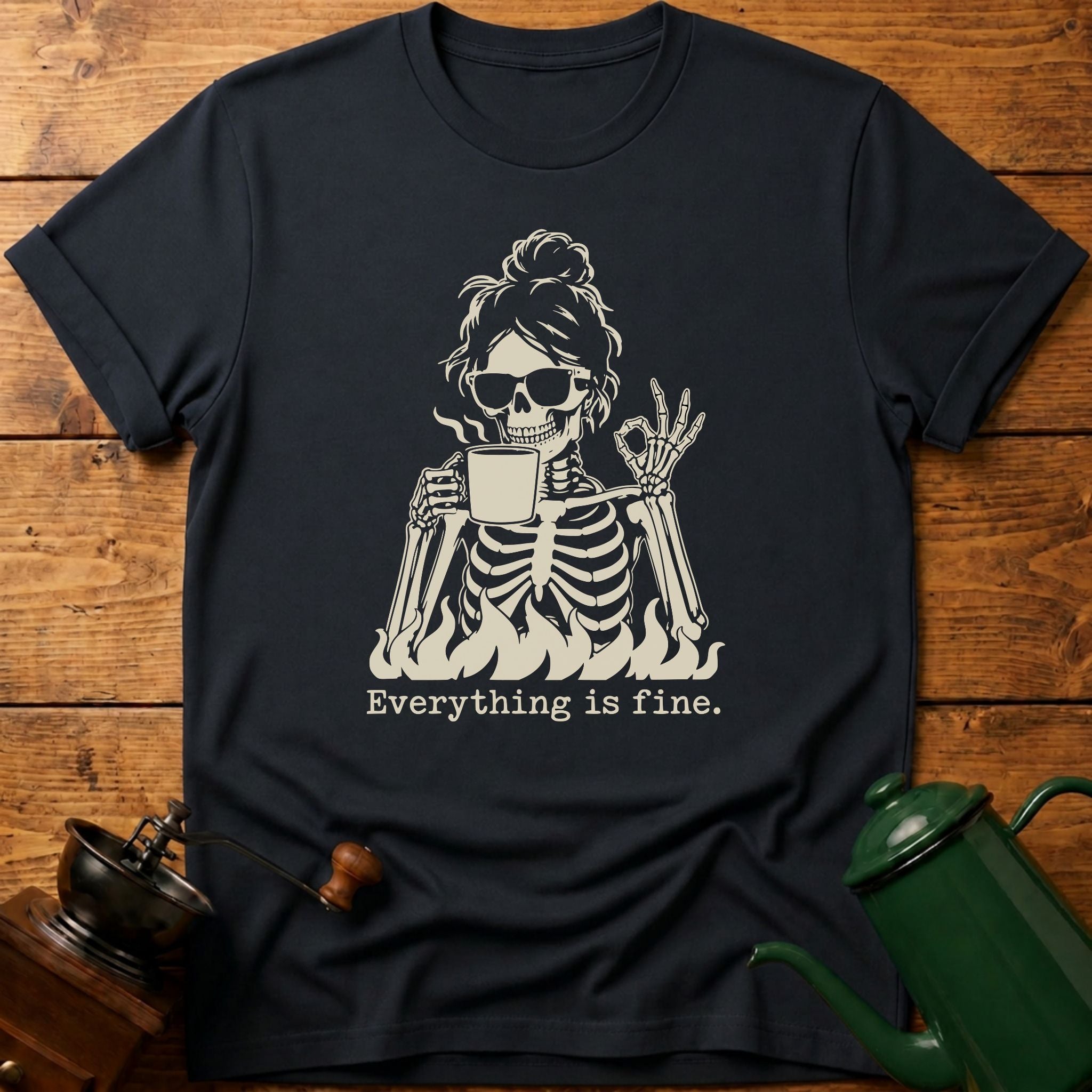 Everything Is Fine T-Shirt