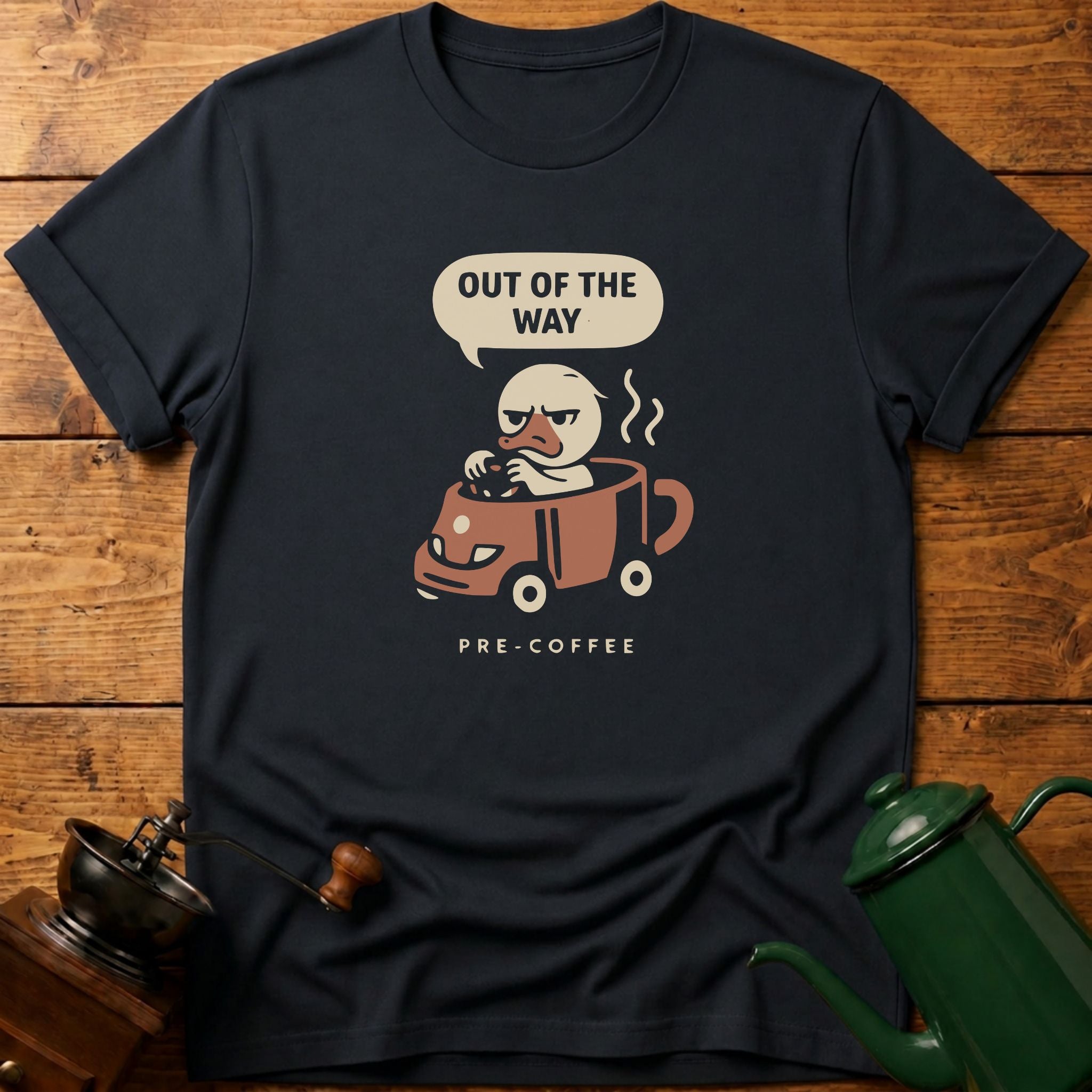 Out Of The Way Pre Coffee T-Shirt