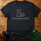 Cold Brew & Quiet T-Shirt