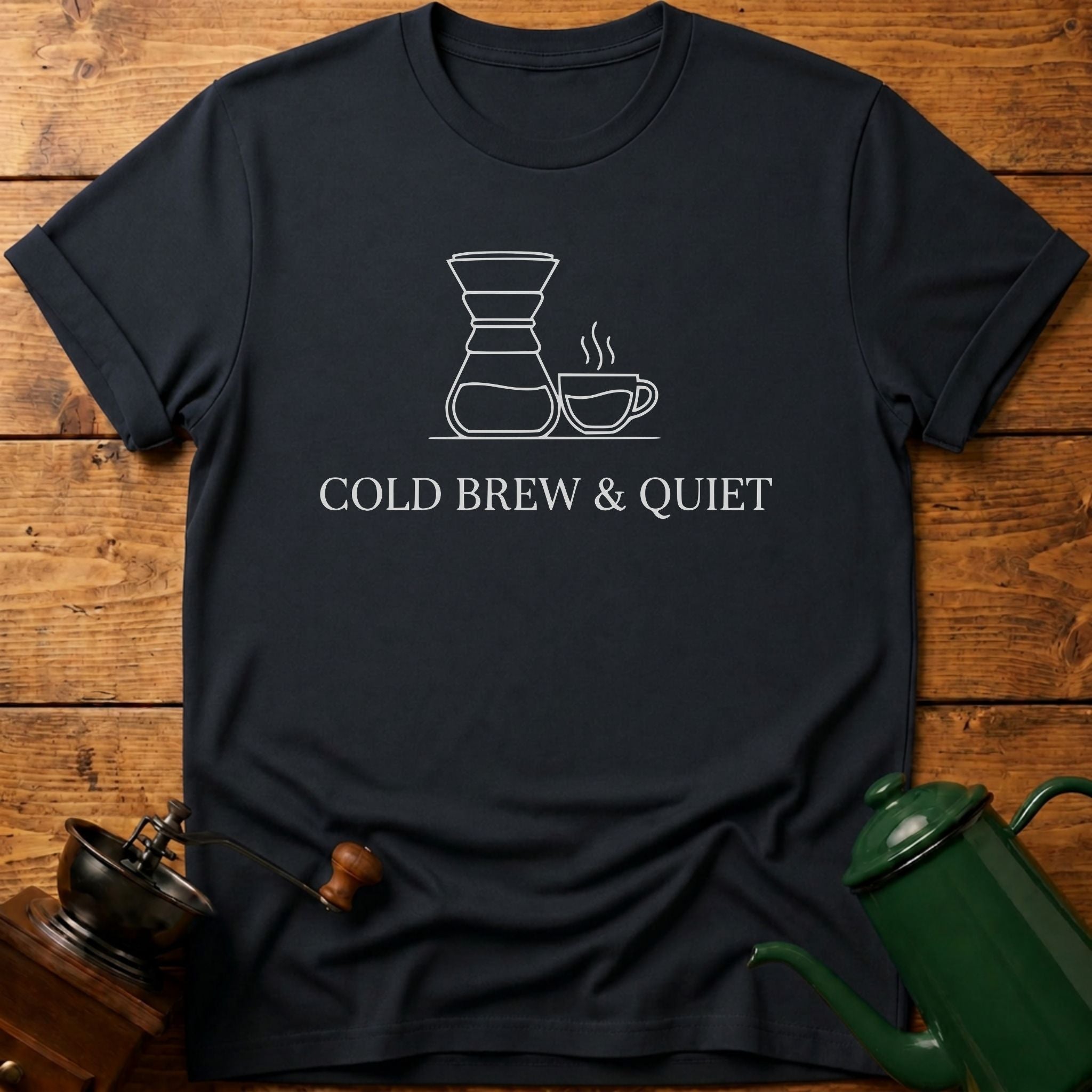 Cold Brew & Quiet T-Shirt