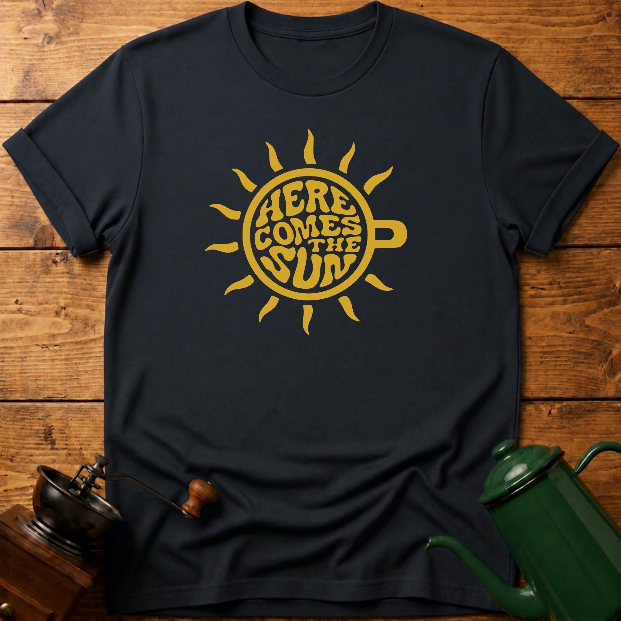 Here Comes The Sun T-Shirt