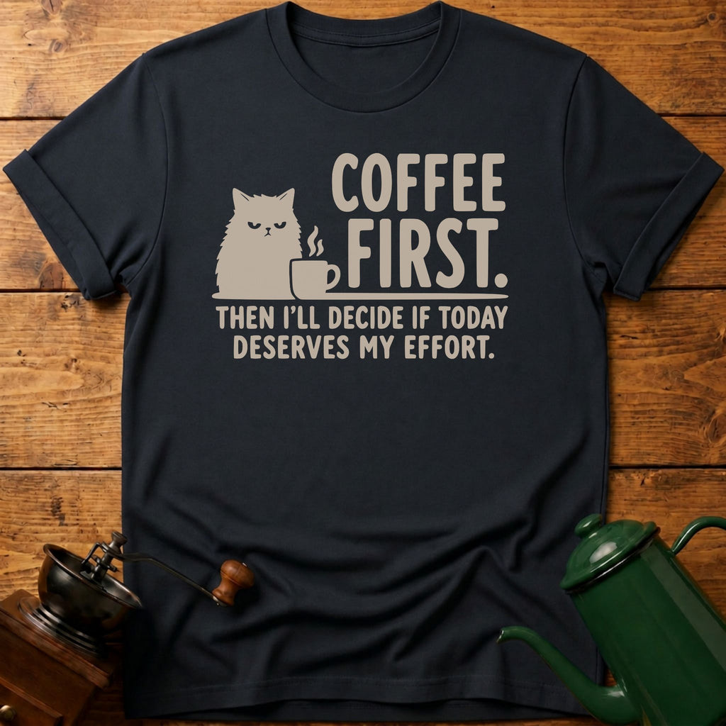 Coffee First Then I'll Decide T-Shirt
