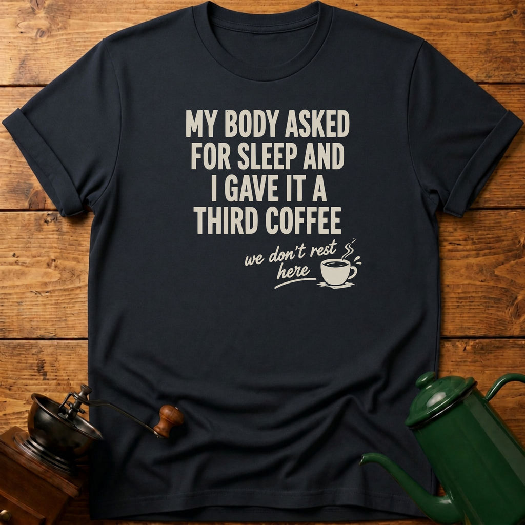 We Don't Rest Here T-Shirt