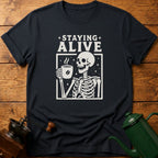 Staying Alive T-Shirt