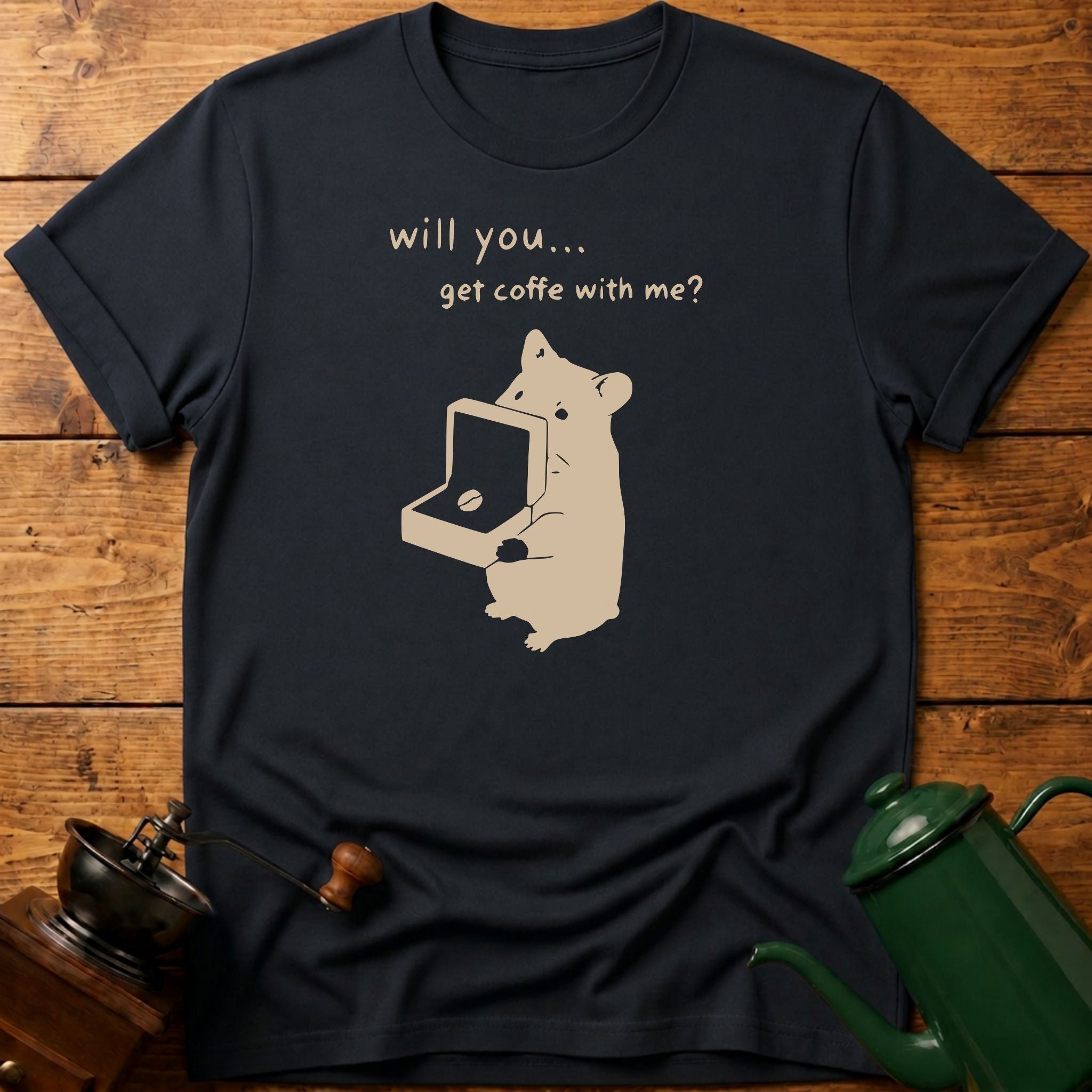 Will You Get Coffee With Me? T-Shirt