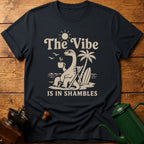 The Vibe Is In Shambles T-Shirt