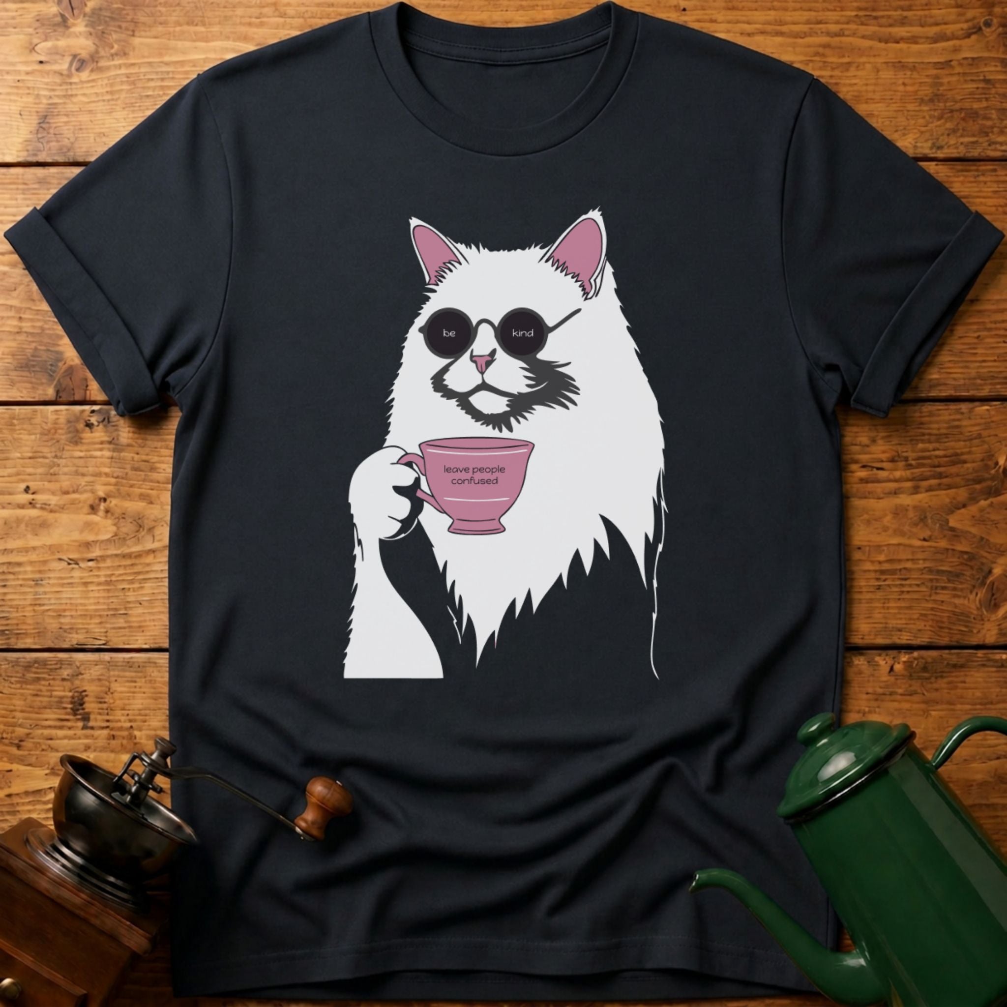 be kind leave people confused T-Shirt